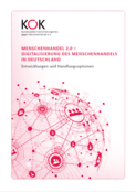 Menschenhandel 2.0 – Digitalisierung des Menschenhandels in Deutschland: Entwicklung und Handlungsoptionen
